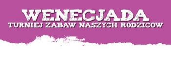 Wenecjada – Turniej zabaw naszych rodziców – Wadowice